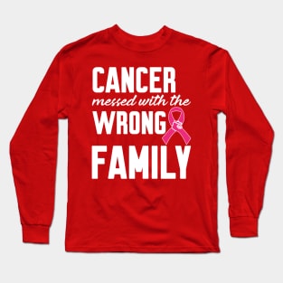 Cancer messed with the wrong Family Long Sleeve T-Shirt